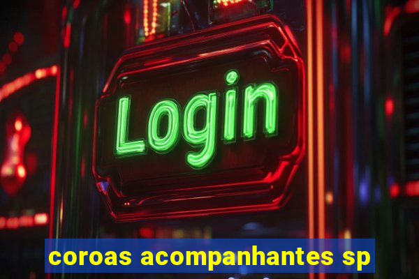 coroas acompanhantes sp